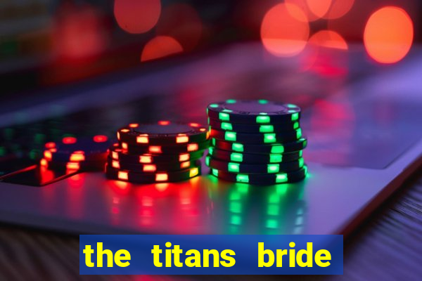 the titans bride cap 1